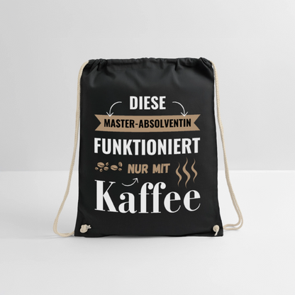 Turnbeutel "Diese Master-Absolventin funktioniert nur mit Kaffee" - Schwarz