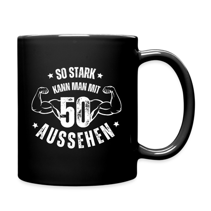 Tasse "So stark kann man mit 50 aussehen" - Schwarz