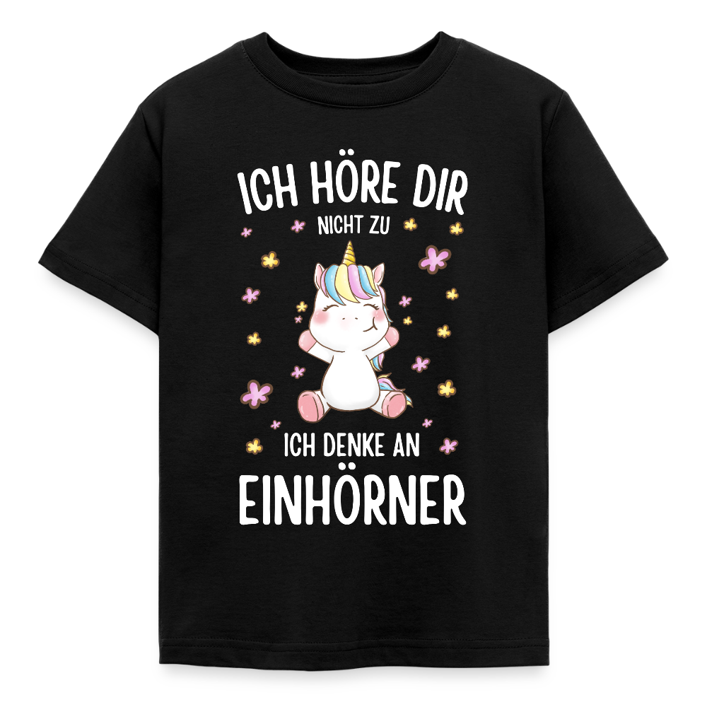 Kinder T-Shirt "Ich höre dir nicht zu, ich denke an Einhörner" - Schwarz