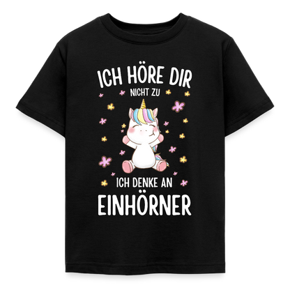 Kinder T-Shirt "Ich höre dir nicht zu, ich denke an Einhörner" - Schwarz