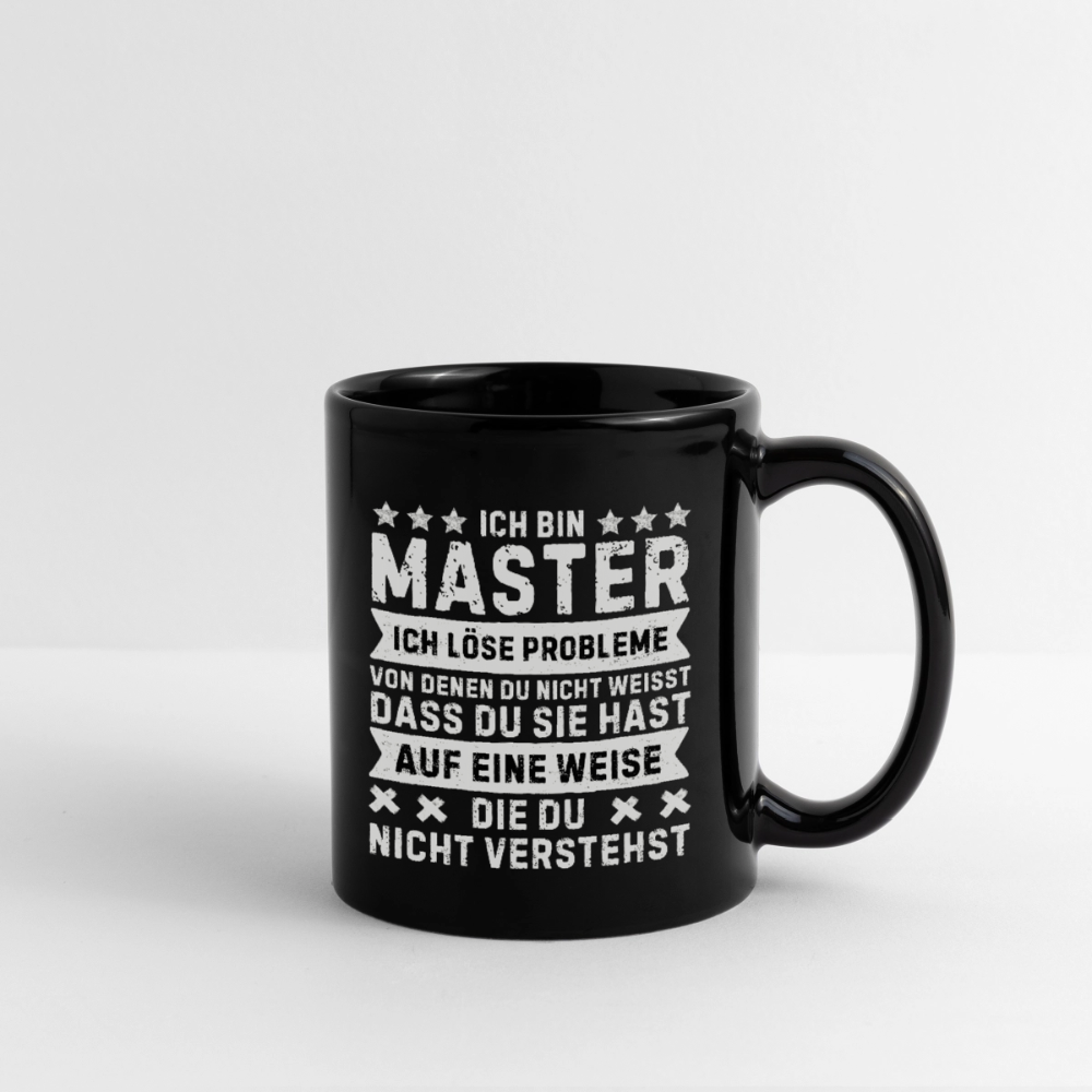 Tasse "Ich bin Master, ich löse Probleme..." - Schwarz