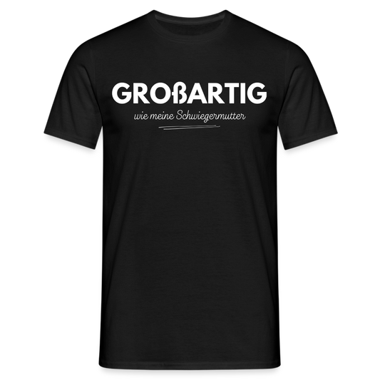 Männer T-Shirt "Großartig wie meine Schwiegermutter" - Schwarz