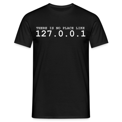 Männer T-Shirt "There is no place like 127.0.0.1" - Schwarz