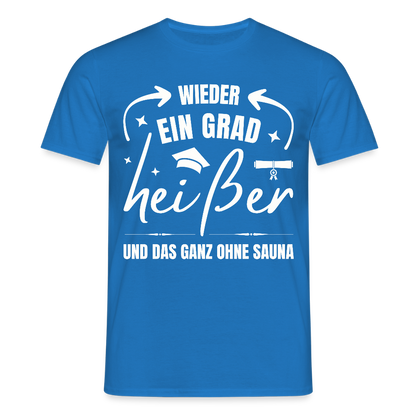 Männer T-Shirt "Wieder ein Grad heißer und das ganz ohne Sauna" - Royalblau