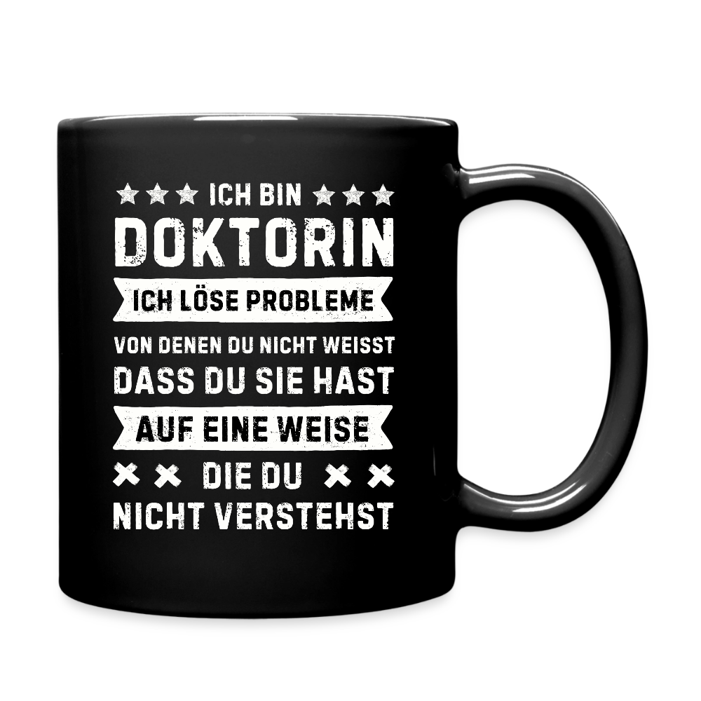 Tasse "Ich bin Doktorin, ich löse Probleme..." - Schwarz