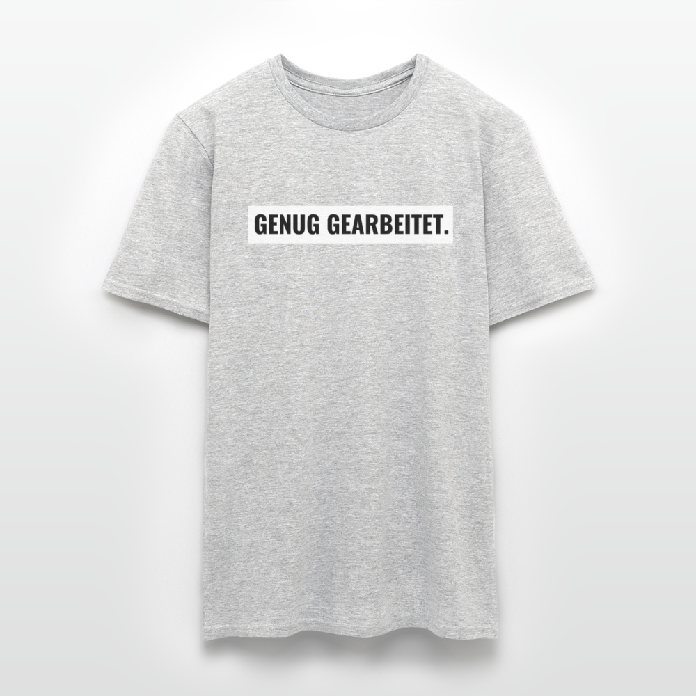 T-Shirt "Genug gearbeitet." - Grau meliert