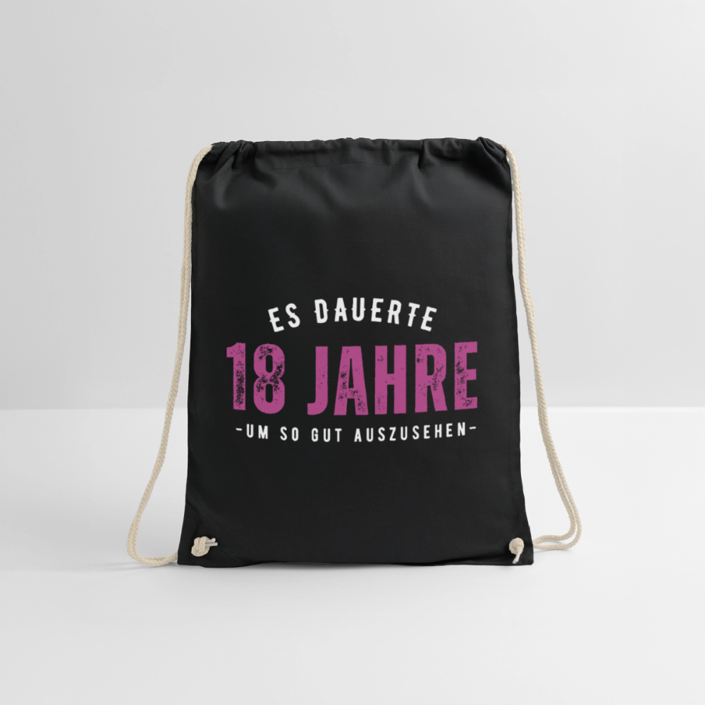 Turnbeutel "Es dauerte 18 Jahre um so gut auszusehen" (Für Frauen) - Schwarz