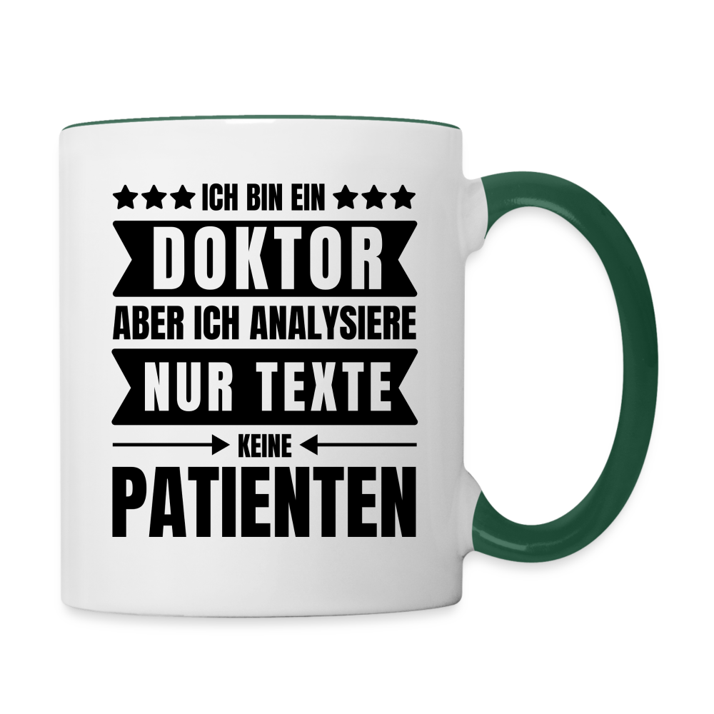 Tasse "Ich bin ein Doktor, aber ich analysiere nur Texte, keine Patienten" - Weiß/Dunkelgrün