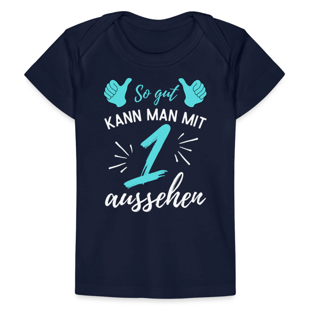 Baby Bio-T-Shirt "So gut kann man mit 1 aussehen" (für Jungen) - Dunkelnavy