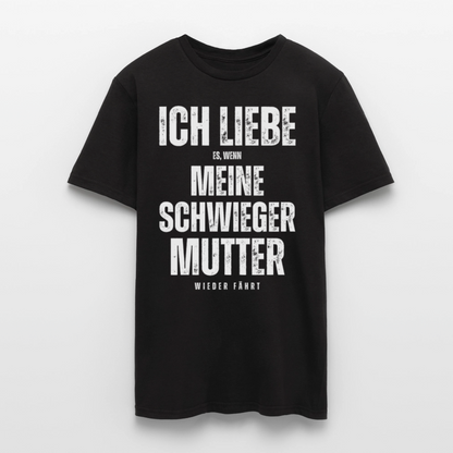 Männer T-Shirt "Ich liebe es, wenn meine Schwiegermutter wieder fährt" - Schwarz
