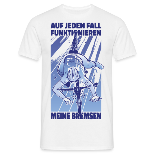 Männer T-Shirt "Auf jeden Fall funktionieren meine Bremsen" - Weiß