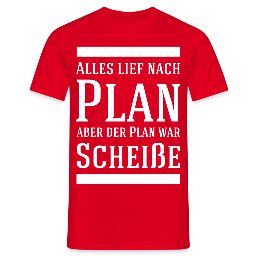 Männer T-Shirt "Alles lief nach Plan..." - Rot