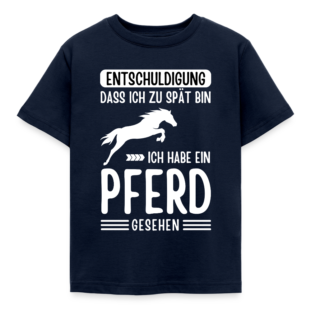 Kinder T-Shirt "Entschuldigung, dass ich zu spät bin. Ich habe ein Pferd gesehen" - Navy