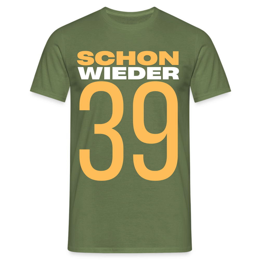 Männer T-Shirt "Schon wieder 39" - Militärgrün