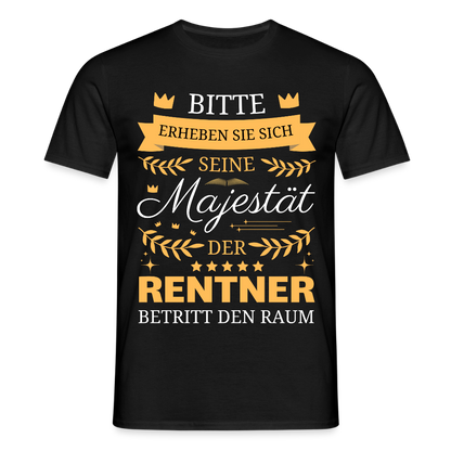 Männer T-Shirt "Seine Majestät - Der Rentner" - Schwarz