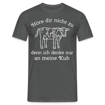 Männer T-Shirt "Denke nur an meine Kuh" - Anthrazit