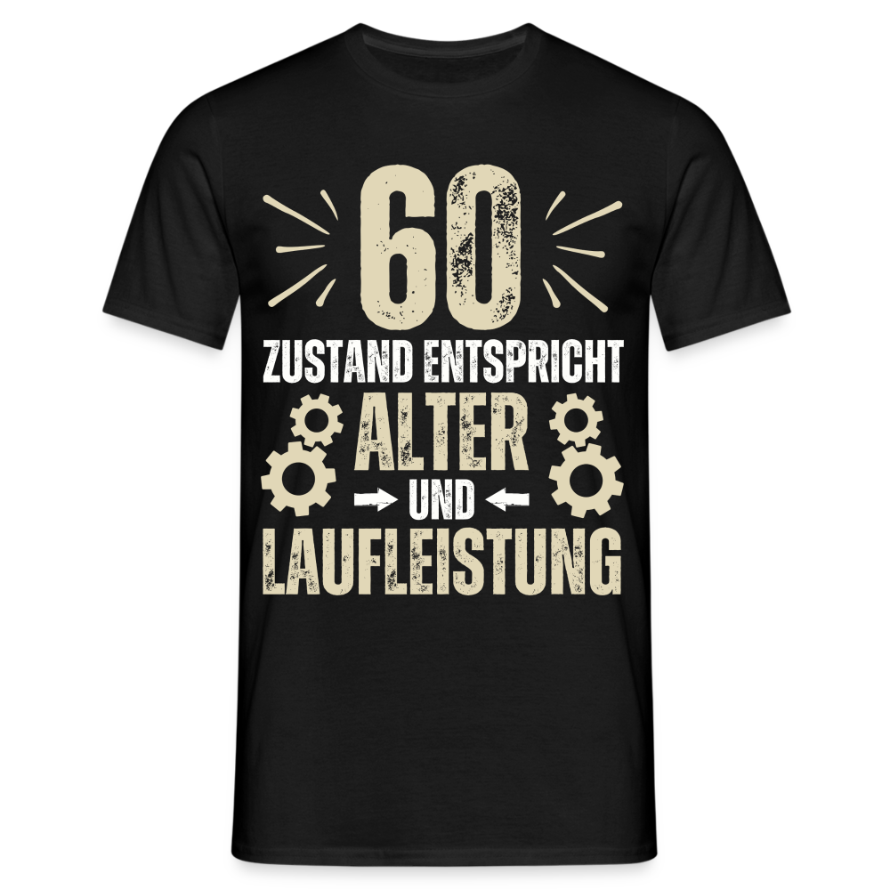 Männer T-Shirt "60 - Zustand entspricht Alter und Laufleistung" - Schwarz