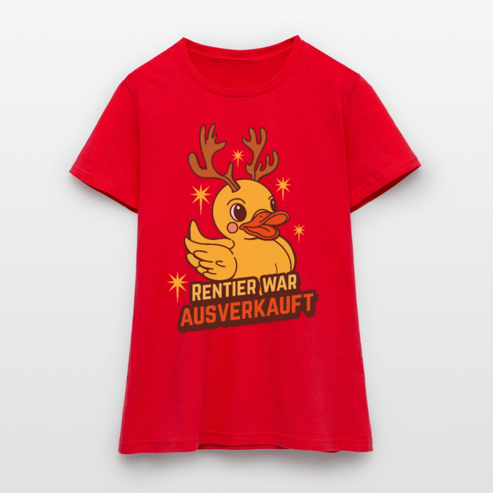 Frauen T-Shirt "Rentier war ausverkauft" (Ente) - Rot