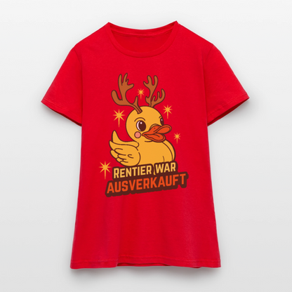 Frauen T-Shirt "Rentier war ausverkauft" (Ente) - Rot