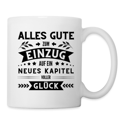 Tasse "Alles Gute zum Einzug - Auf ein neues Kapitel voller Glück" - Weiß