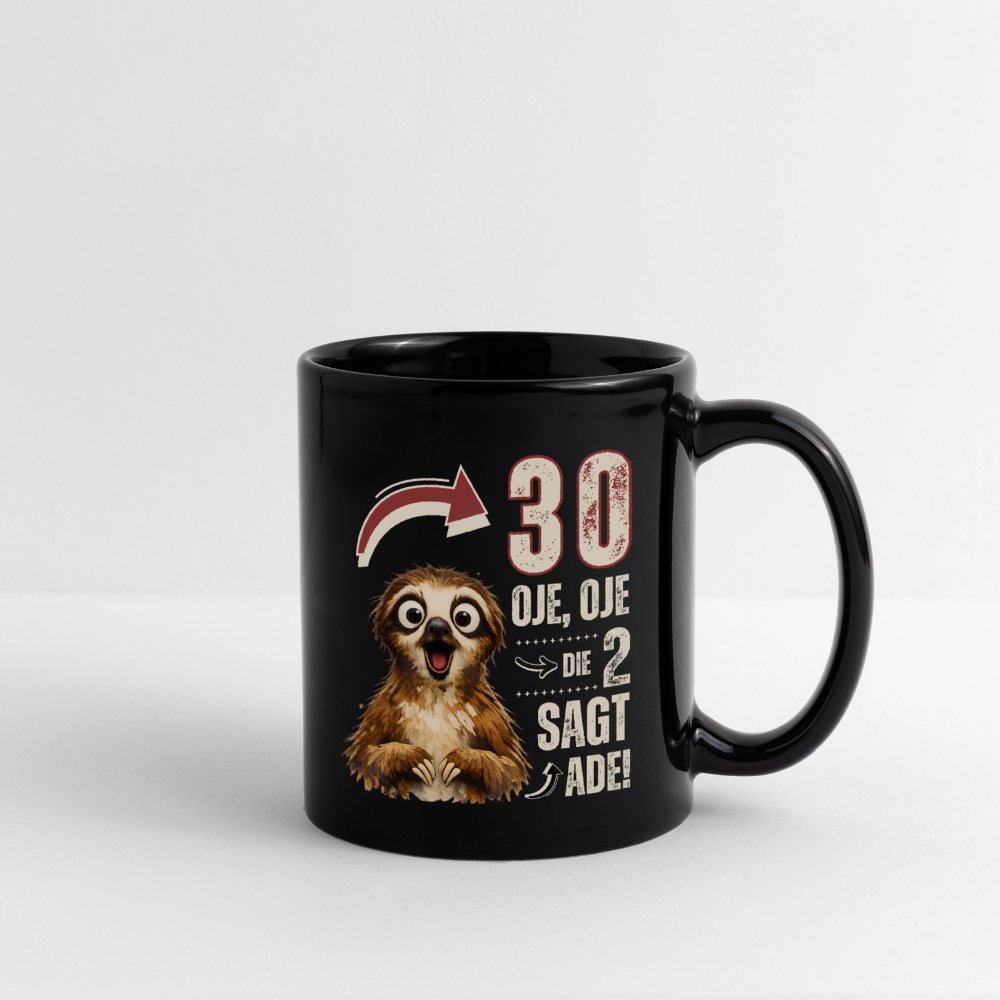 Tasse "30 - Oje, Oje, die 2 sagt ade!" - Schwarz