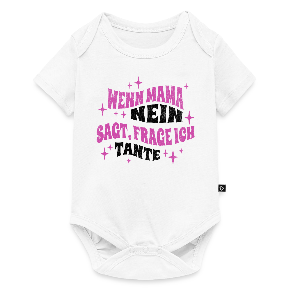 Baby Body "Wenn Mama nein sagt, frage ich Tante!" - Weiß