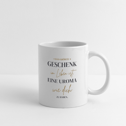 Tasse "Das größte Geschenk im Leben ist, eine Uroma wie dich zu haben" - Weiß