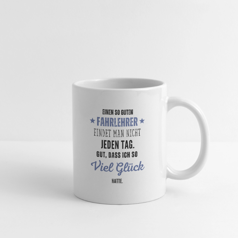 Tasse "Einen so guten Fahrlehrer" - Weiß
