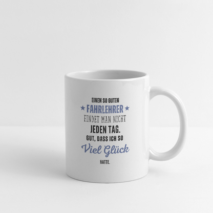 Tasse "Einen so guten Fahrlehrer" - Weiß