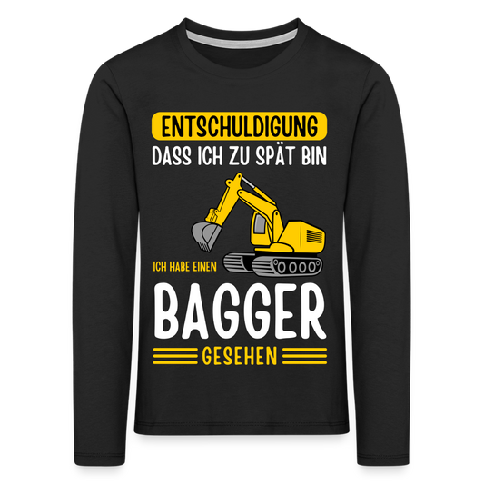 Bagger Langarmshirt Kinder "Entschuldigung, dass ich zu spät bin. Ich habe einen Bagger gesehen" - Schwarz