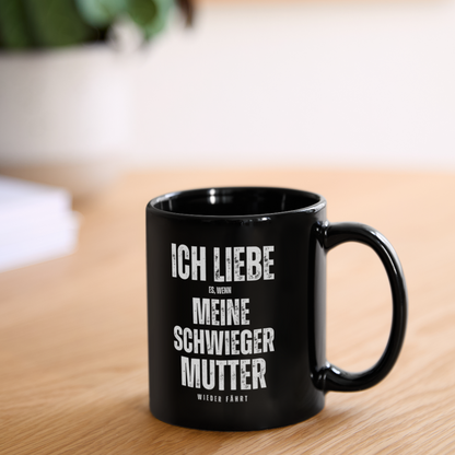 Tasse "Ich liebe es, wenn meine Schwiegermutter wieder fährt" - Schwarz