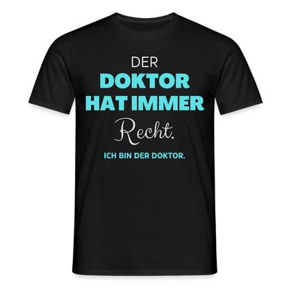 Männer T-Shirt "Ich bin der Doktor" - Schwarz