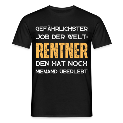 Männer T-Shirt "Rentner - Gefährlichster Job" - Schwarz