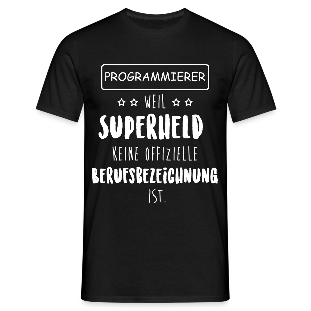 Männer T-Shirt "Programmierer - weil Superheld keine offizielle Berufsbezeichnung ist" - Schwarz