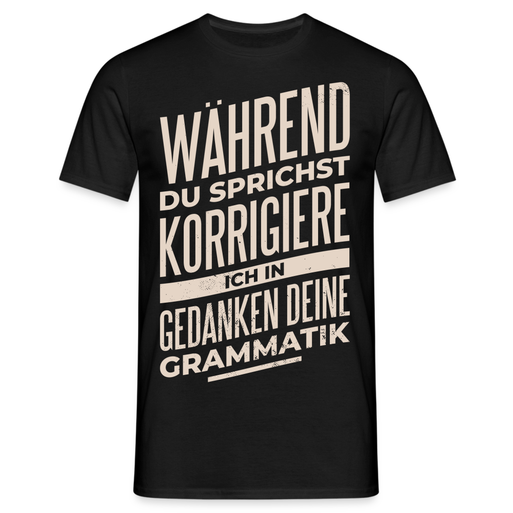 Männer T-Shirt "Während du sprichst..." - Schwarz