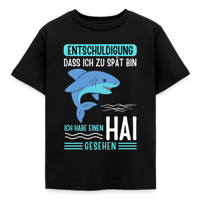 Kinder T-Shirt "Entschuldigung, dass ich zu spät bin. Ich habe einen Hai gesehen" - Schwarz