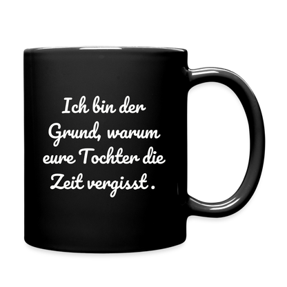 Tasse "Ich bin der Grund, warum eure Tochter die Zeit vergisst." - Schwarz