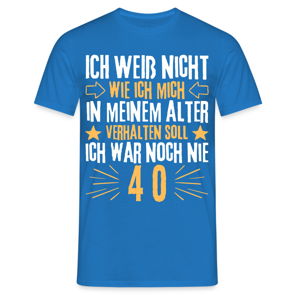 Männer T-Shirt "Ich war noch nie 40" - Royalblau