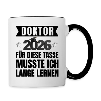 Tasse "Doktor 2026 - Für diese Tasse musste ich lange lernen" - Weiß/Schwarz