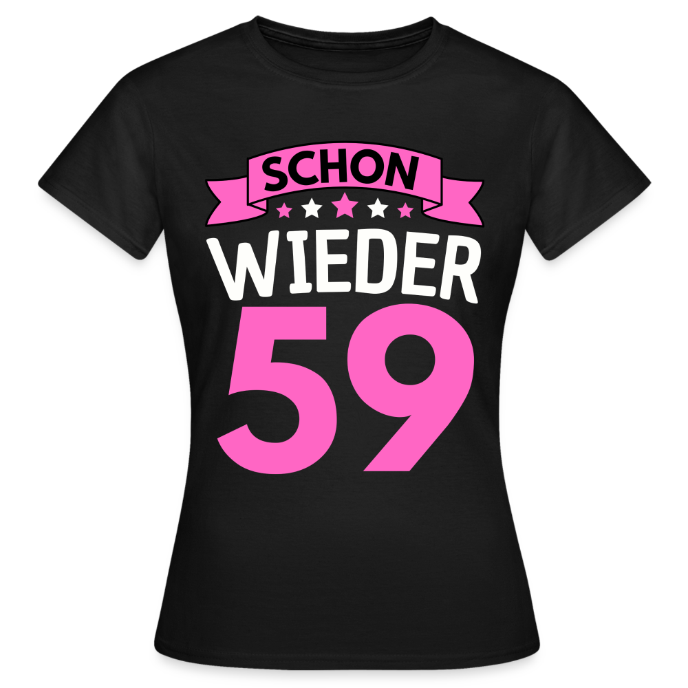 Frauen T-Shirt "Schon wieder 59" - Schwarz