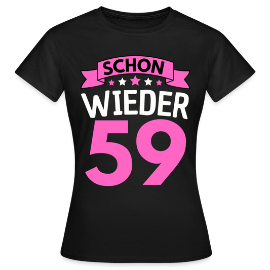 Frauen T-Shirt "Schon wieder 59" - Schwarz