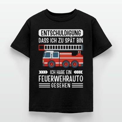 Kinder T-Shirt "Entschuldigung, dass ich zu spät bin. Ich habe ein Feuerwehrauto gesehen" - Schwarz