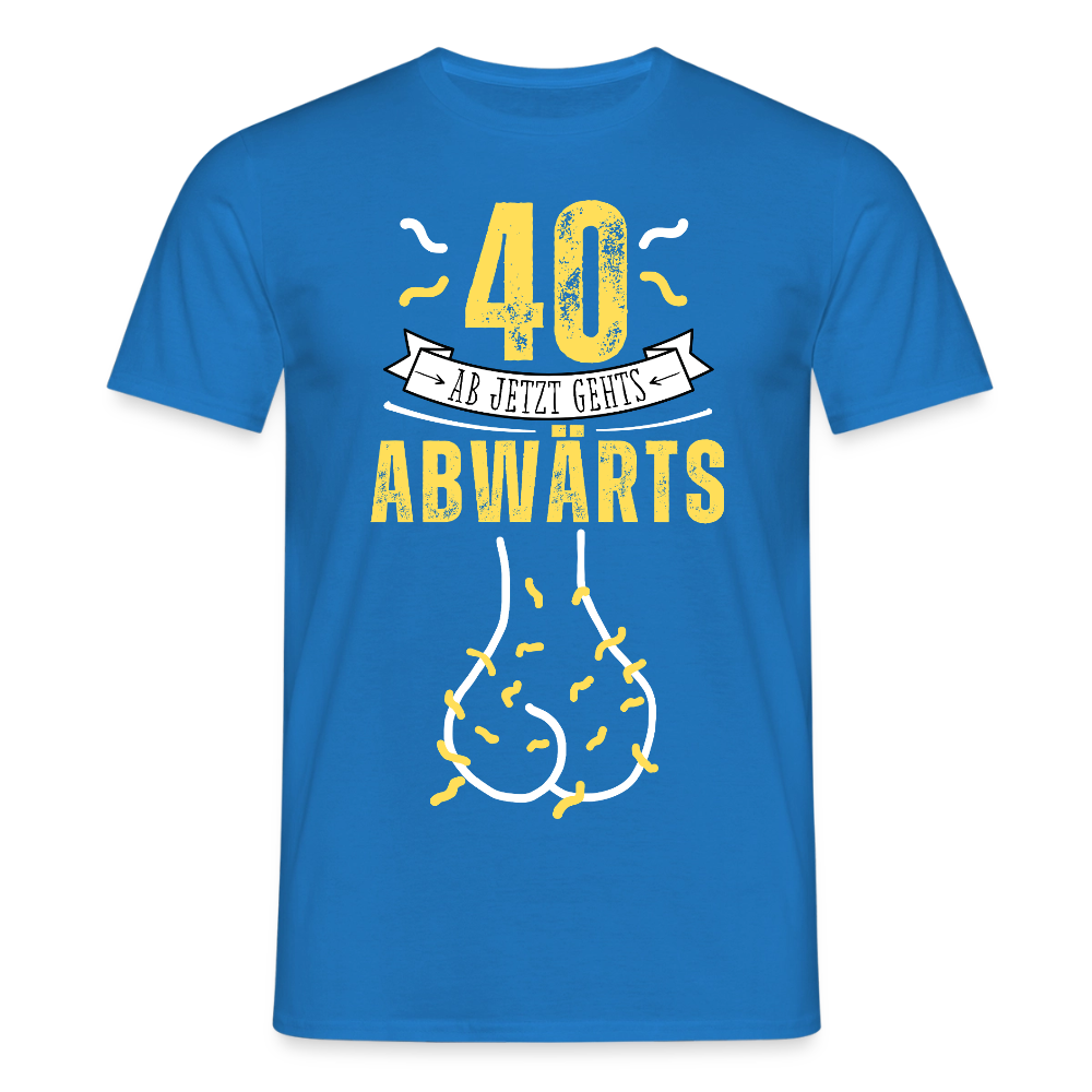 Männer T-Shirt "40 ab jetzt gehts abwärts" - Royalblau