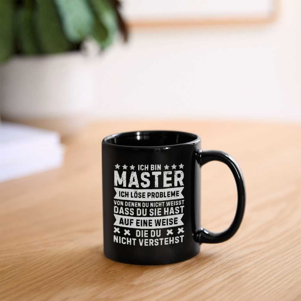 Tasse "Ich bin Master, ich löse Probleme..." - Schwarz