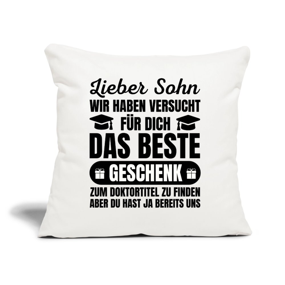 Sofakissen mit Füllung "Lieber Sohn, wir haben versucht für dich das beste Geschenk zum Doktortitel zu finden" - Naturweiß 