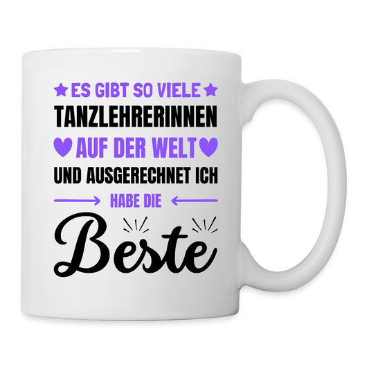 Tasse "Es gibt so viele Tanzlehrerinnen..." - Weiß