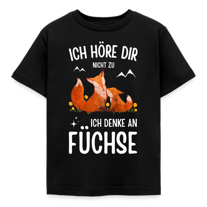 Kinder T-Shirt "Ich höre dir nicht zu, ich denke an Füchse" - Schwarz