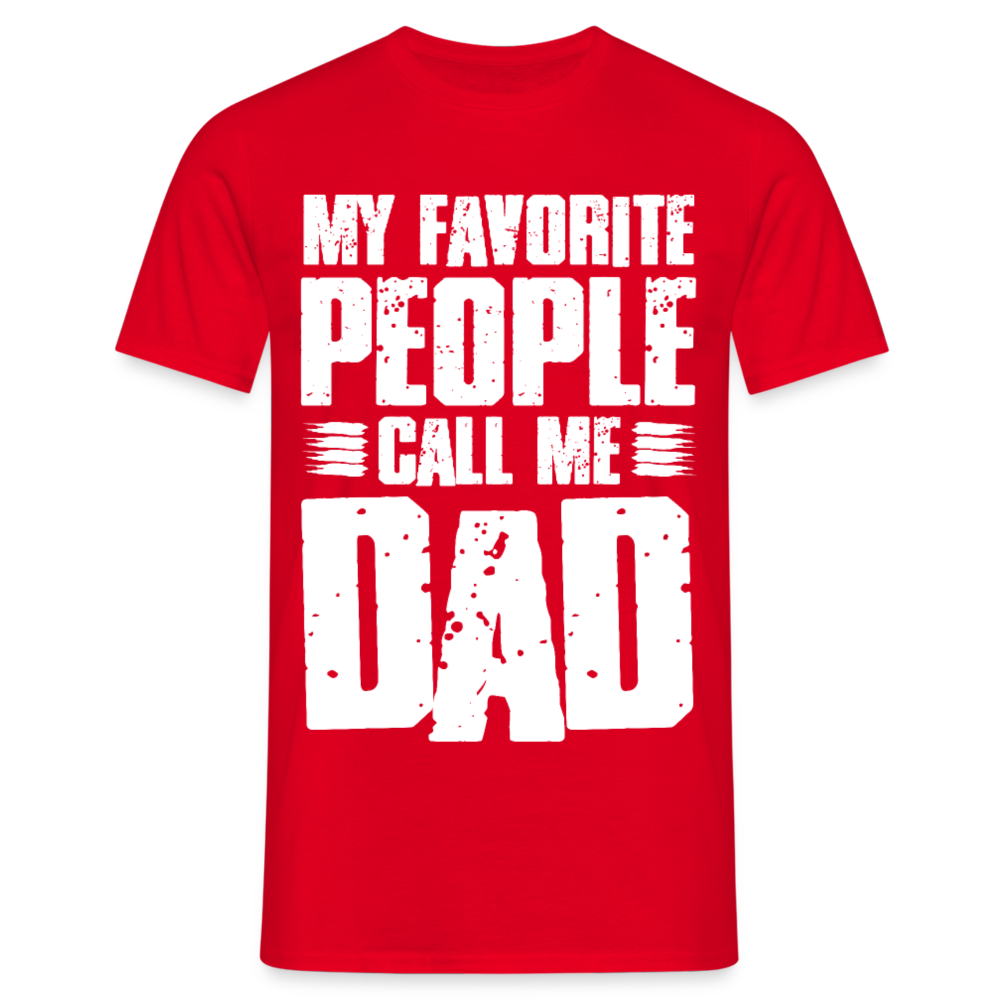 Männer T-Shirt "My favorite people call me dad" - Rot