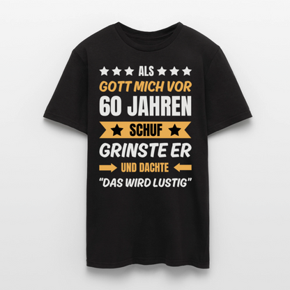 Männer T-Shirt "Als Gott mich vor 60 Jahren schuf..." - Schwarz