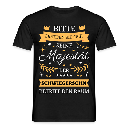 Männer T-Shirt "Seine Majestät, der Schwiegersohn, betritt den Raum" - Schwarz